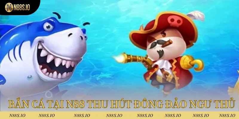 Bắn Cá Ăn Tiền Uy Tín - Trải Nghiệm Săn Cá Đầy Kịch Tính 1 Bắn cá tại N88 thu hút đông đảo ngư thủ tham gia