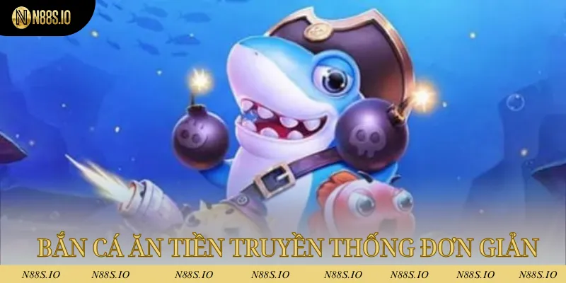 Bắn Cá Ăn Tiền Uy Tín - Trải Nghiệm Săn Cá Đầy Kịch Tính 3 Bắn cá ăn tiền uy tín truyền thống mang luật chơi đơn giản