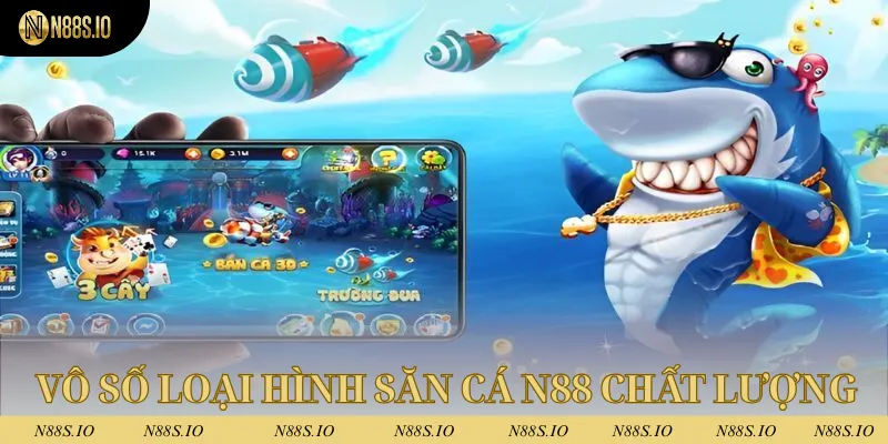 Bắn cá N88 3 Vô số loại hình săn cá N88 chất lượng cao