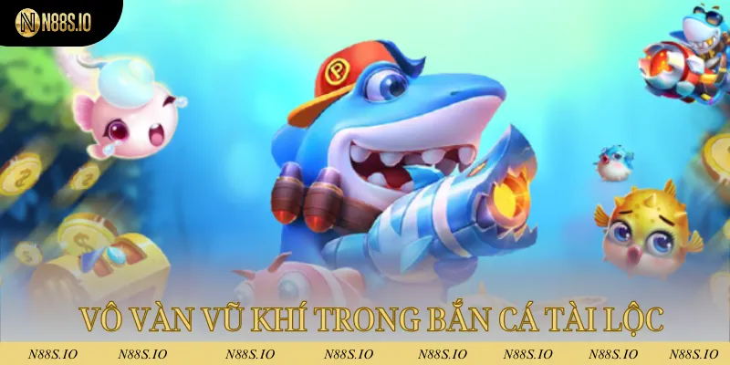 Bắn Cá Tài Lộc - Luật Chơi Đơn Giản, Rinh Quà Liền Tay 3 Vô vàn vũ khí đặc biệt trong bắn cá tài lộc