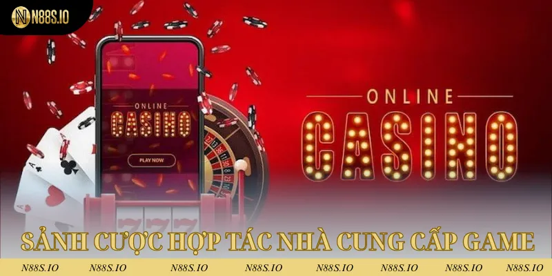 Casino N88 1 Sảnh cược hợp tác với các nhà cung cấp game lớn