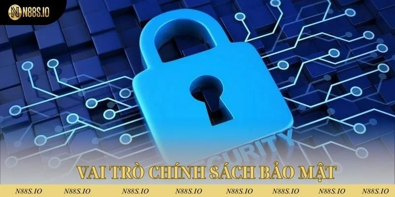 Chính Sách Bảo Mật 3 Người chơi có vai trò quan trọng trong việc bảo vệ thông tin