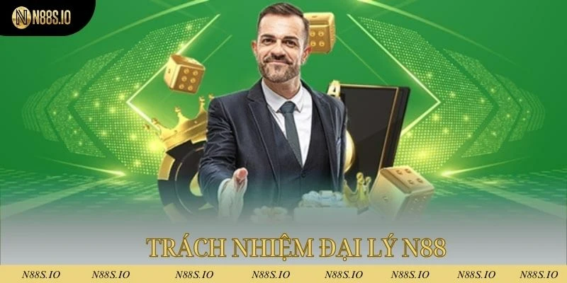 Đại Lý N88 3 Thành viên đại lý cần có trách nhiệm trong việc thu hút khách hàng