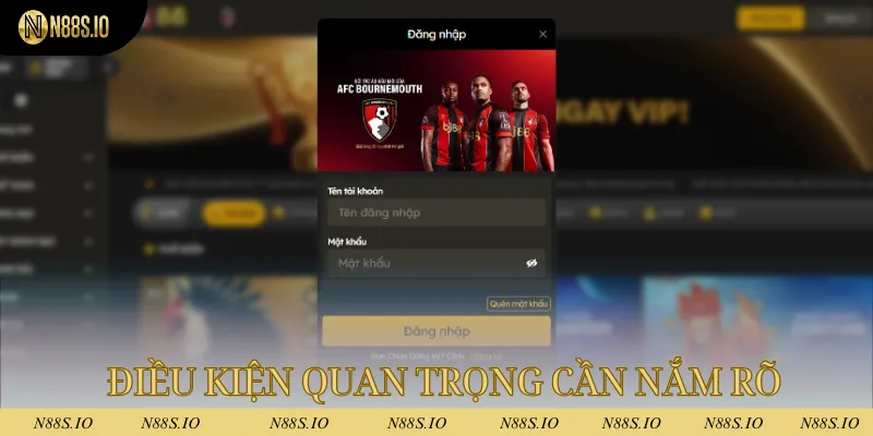 Đăng nhập N88 - Đặt Chân Đến Không Gian Cá Cược Xanh Chín 1 Điều kiện quan trọng mà bet thủ cần nắm rõ khi đăng nhập vào nhà cái