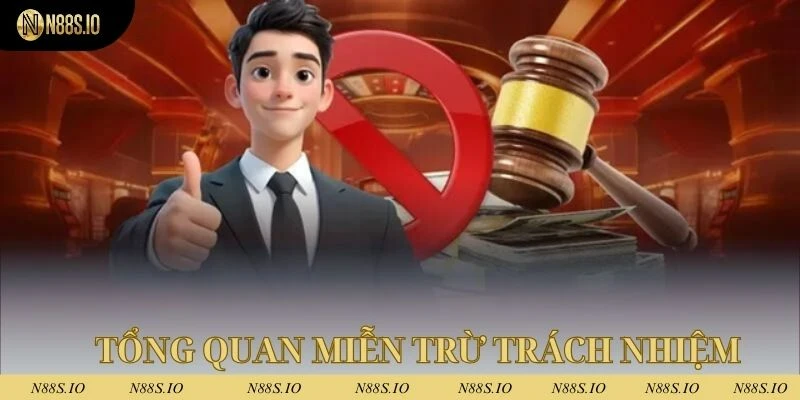 Miễn Trừ Trách Nhiệm 1 Miễn trừ trách nhiệm là chính sách quan trọng bậc nhất tại N88