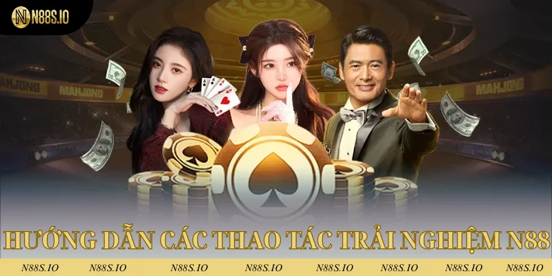 N88 29 Chi tiết các hướng dẫn trải nghiệm tại thương hiệu N88