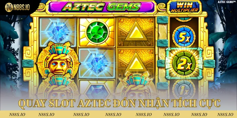 Quay slot Aztec nhận được sự đón nhận tích cực