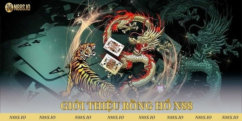 Rồng Hổ N88 - Bí Quyết Làm Giàu Mới Nhất Trong Năm 2025 1 Rồng hổ N88 là game bài đình đám trên thị trường hiện nay