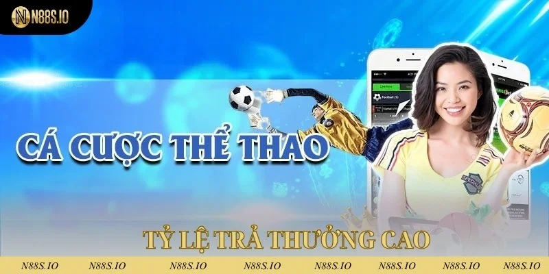 Thể Thao N88 2 Tỷ lệ trả thưởng siêu cao tại sảnh Sports N88