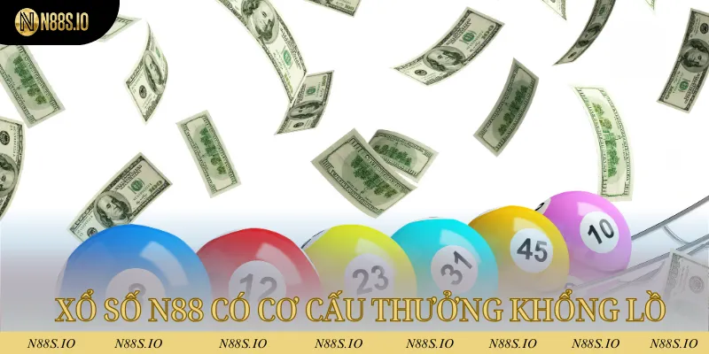 Xổ Số N88 2 Xổ số N88 có cơ cấu thưởng khổng lồ